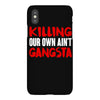 killing our own aint gangsta iPhoneX