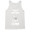 i asked god for a super hero he sent me my father Tank Top