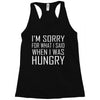 hungry apology Racerback Tank