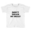 don't touch my bella Toddler T-shirt