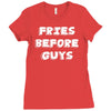fries before guys Ladies Fitted T-Shirt