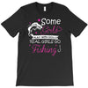 real girls go fishing T-Shirt