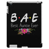 Bae Best Auntie Ever Friends Tv Show Parody iPad 3 and 4 Case