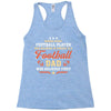 Behind Every Football Player Who Believes in Himself is a Football Dad Racerback Tank