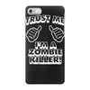 trust me i'm a zombie killer iPhone 7 Case