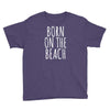 born on the beach Youth Tee