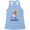 holy roller Racerback Tank