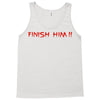 finish him Tank Top