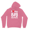 I Love My Big Brother Unisex Hoodie