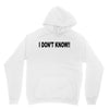i don't know Unisex Hoodie