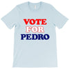 Vote For Pedro T-Shirt