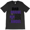 my dad was so brave god made him an angel T-Shirt