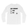 am i drunk Long Sleeve Shirts