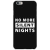 No More Silent Nights iPhone 6/6s Case