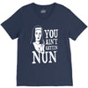 you aint getting nun V-Neck Tee