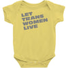 let trans women live Baby Onesie
