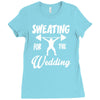 sweating for the wedding Ladies Fitted T-Shirt