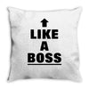 like a boss Throw Pillow