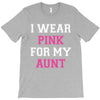 i wear pink for my aunt breast cancer T-Shirt