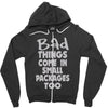 bad things small packages girls Zipper Hoodie