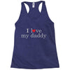 i love my daddy Racerback Tank