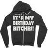 it's my birthday b...hes Zipper Hoodie