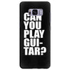 can you play guitar can you fuck Samsung Galaxy S8 Plus