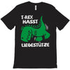 t rex hasst liegest&uuml;tze T-Shirt