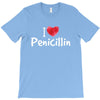 I love Penicillin T-Shirt