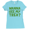wanna see my t rex Ladies Fitted T-Shirt