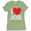 i love job offers Ladies Fitted T-Shirt