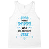 The Best Poppy Was Born In July Tank Top