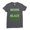 work hard blaze hard Ladies Fitted T-Shirt