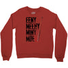 eeny meeny miny moe Crewneck Sweatshirt