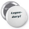 legen dary Pin-back button