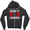 keep it lowered Zipper Hoodie