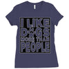 I LIKE DOGS MORE THAN PEOPLE Ladies Fitted T-Shirt