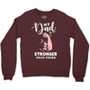 My Dad is Stronger Than Yours Crewneck Sweatshirt