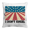 I Don't Kneel Throw Pillow