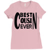 best cusin ever Ladies Fitted T-Shirt