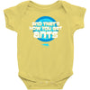 and that&rsquo;s how you get ants Baby Bodysuit
