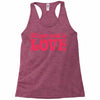 all you need is love Racerback Tank