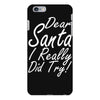 dear santa i really did try iPhone 6 Plus/6s Plus Case