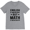 English Is Important But Math Is Importanter V-Neck Tee
