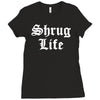 shrug life Ladies Fitted T-Shirt