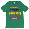 i never dreamed i'd grow up to be a super cool motocross mom but here T-Shirt