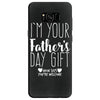 I'm Your Father's Day Gift Mom Says You're Welcome Samsung Galaxy S8