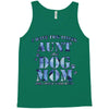 i have two tıtles aunt and dogmom an i rock them both flowers Tank Top