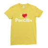 I love Penicillin Ladies Fitted T-Shirt