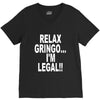 relax gringo i'm legal funny humor mexican spanish tee V-Neck Tee